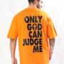 Only God Can Judge Me Over-Sized T-Shirt (Orange)